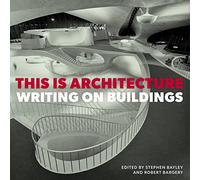 This is Architecture : Writing on Buildings