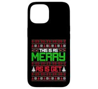 This is as merry as I get christmas ugly sweater sarcastic Case for iPhone 15