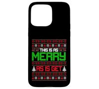 This is as merry as I get christmas ugly sweater sarcastic Case for iPhone 15 Pro Max