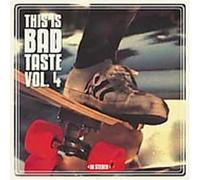 This Is Bad Taste Vol. 4