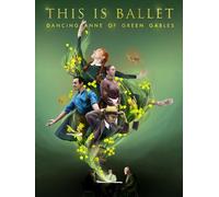 This is Ballet: Dancing Anne of Green Gables