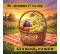 This is Barnaby the Basket: Global Reading Story for Toddlers. Learn First English Words. (The adventure of reading)