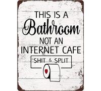 This Is Bathroom Not An Internet Cafe Shit & Split Vintage Metal Aluminum Tin Sign Door Signs Exterior Home Cave Garage bar Country Poster Club Wall Plaque Decoration Retro Aluminum Sign 8x12 Inch
