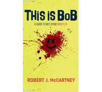 This is Bob: A Guide to Not Dying (Mostly): 1 (Willborne Saga)