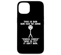 This Is Bob Bob Has No Arms Knock Knock Funny Sarcastic Meme Case for iPhone 13