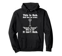 This Is Bob Bob Has No Arms Knock Who Is It It isn't Bob Pullover Hoodie