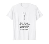This is Bob. Bob Has No Arms Sarcastic Novelty Bob Meme T-Shirt