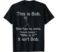 This is Bob. Bob Has No Arms T-Shirt Sarcastic Novelty Gifts Knock Joke Funny Tee Shirts Men Graphic Short Sleeve Tops Black XXL