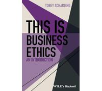 This is Business Ethics: An Introduction (This is Philosophy)