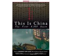 This is China: The First 5,000 Years (This World of Ours)