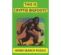 This Is Cryptid Bigfoots' Word Search Puzzle: Word Searches with Legible Print about Bigfoot, Moth Man , Cryptids and More | 6x9 inches, 92 Pages | 40 ... Gift for Vacations, Holidays and Relaxation