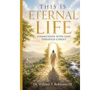 THIS IS ETERNAL LIFE: Communion with God through Christ (Identity & Transformation)