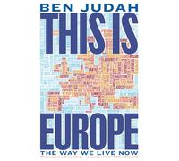 This is Europe : The Way We Live Now