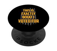 This Is Exactly What I Voted For 47th President Conservative PopSockets Adhesive PopGrip