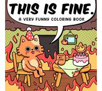 This is Fine: A Very Funny Coloring Book for Adults and Teens Featuring Groovy, Bold, and Easy Designs with Humorous Sayings for Relaxation