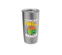 This is Fine Cute Dumpster On Fire Funny Dumpster Fire Stainless Steel Insulated Tumbler