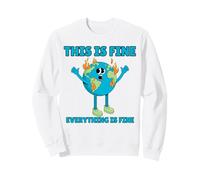 This is FINE Everything Burning Planet Fire It's Okay Sweatshirt