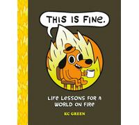 This is Fine: Life Lessons for a World on Fire