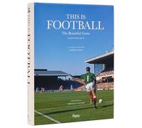 This Is Football: The Beautiful Game - Hardback NEW Melamud, Daniel 01/10/2024