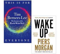 This Is for Everyone By Tim Berners-Lee & Wake Up By Piers Morgan 2 Books Collection Set