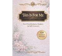 This Is For Me: A Personal Therapeutic Journal for Healing, Self-Discovery, Emotional Reflection, and Personal Growth