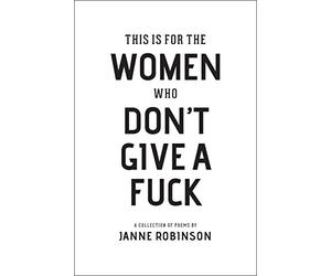 This Is For The Women Who Don't Give A Fuck