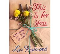 This Is for You : Gift-Giving as a Way of Life