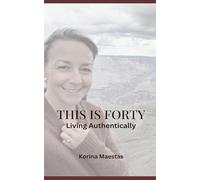 This is Forty: Living Authentically
