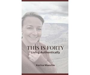 This is Forty: Living Authentically