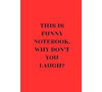This is funny notebook. Why don't you laugh?: Funny Gift Notebook Journal, Gift For Co-workers