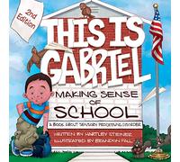 This Is Gabriel: Making Sense of School: a Book About Sensory Processing Disorder