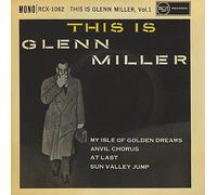This Is Glenn Miller Vol. 1