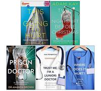 This is Going to Hurt, Twas The Nightshift Before Christmas [Hardcover], The Prison Doctor, Trust Me Im a Junior Doctor, Where Does it Hurt 5 Books Collection Set