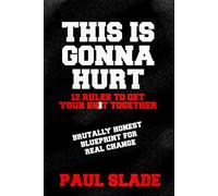 THIS IS GONNA HURT: 12 Rules to Get Your Shit Together