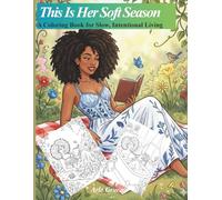 This Is Her Soft Season: A Coloring Book for Slow, Intentional Living