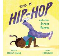 This Is Hip-Hop: And Other Street Dances (This Is Dance)