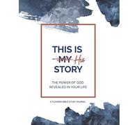 This is His Story: The Power of God Revealed in Your Life