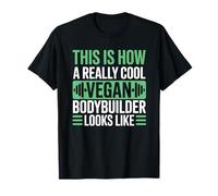 This Is How A Cool Vegan Bodybuilder Looks Like T-Shirt