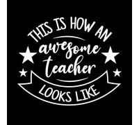 This is How an Awesome Teacher Looks Like Wall Vinyl Sticker Decor 65.6x77cm It Won't Fall Off White
