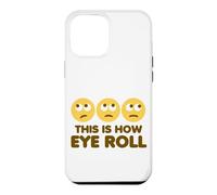 This Is How Eye Roll Funny Cartoon Eye Rolling Emoticons Case for iPhone 12 Pro Max