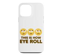 This Is How Eye Roll Funny Cartoon Eye Rolling Emoticons Case for iPhone 13 Pro Max