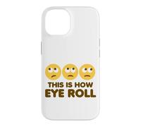 This Is How Eye Roll Funny Cartoon Eye Rolling Emoticons Case for iPhone 14