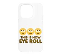 This Is How Eye Roll Funny Cartoon Eye Rolling Emoticons Case for iPhone 15 Pro