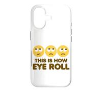 This Is How Eye Roll Funny Cartoon Eye Rolling Emoticons Case for iPhone 17