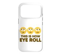 This Is How Eye Roll Funny Cartoon Eye Rolling Emoticons Case for iPhone 17 Pro