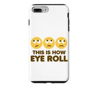 This Is How Eye Roll Funny Cartoon Eye Rolling Emoticons Case for iPhone 7 Plus/8 Plus