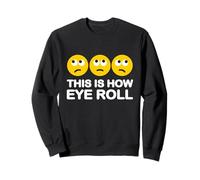 This Is How Eye Roll Funny Cartoon I Rolling Emoticons Pun Sweatshirt