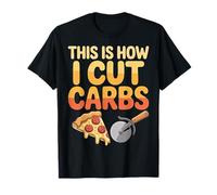 This is How I Cut Carbs Food Pizza Lover |- T-Shirt