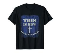 This is How I Fight My Battle - Religious Cross Christian Value Graphic T-Shirt