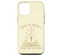 This Is How I Fight My Battles Bible Cross Graphic Case for iPhone 12/12 Pro